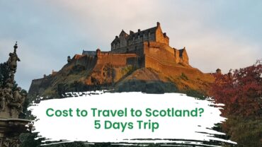 How Much Does it Cost to Travel to Scotland? 5 Days Trip