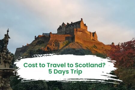 How Much Does it Cost to Travel to Scotland? 5 Days Trip