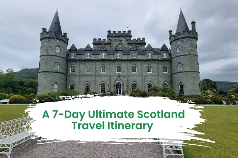 A 7-Day Ultimate Scotland Travel Itinerary (Explore the Best of Scotland)