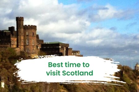 The Best time to visit Scotland: A Complete Guide 