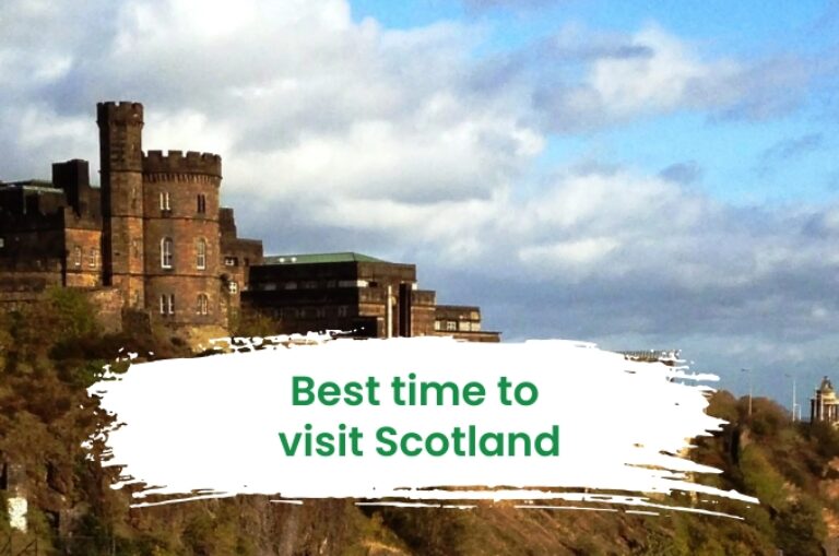 The Best time to visit Scotland: A Complete Guide 