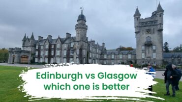 Edinburgh vs Glasgow- which one is better?