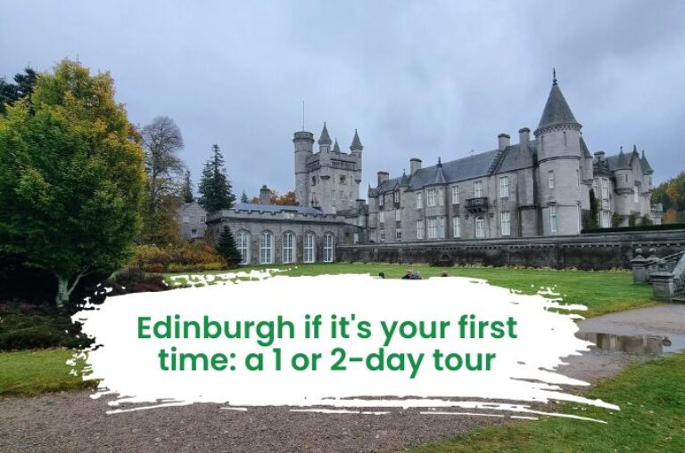 What to see in Edinburgh if it’s your first time: a 1 or 2-day tour