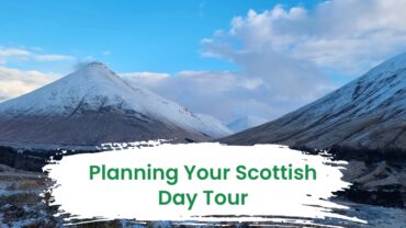 Guide for Planning Your Scottish Day Tour