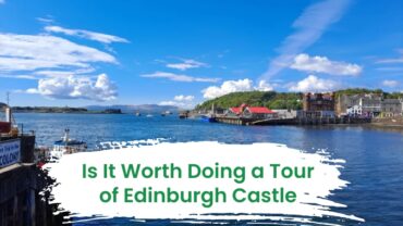 Is It Worth Doing a Tour of Edinburgh Castle?