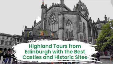 Highland Tours from Edinburgh with the Best Castles and Historic Sites