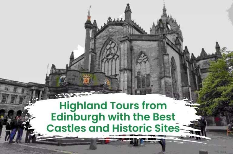 Highland Tours from Edinburgh with the Best Castles and Historic Sites