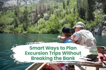 Smart Ways to Plan Excursion Trips Without Breaking the Bank